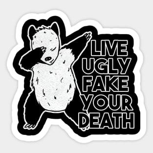 Live Ugly Fake Your Death Funny Dabbing opossum Sticker